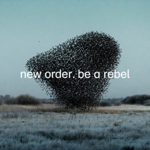 New Order新曲「Be a Rebel」