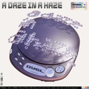 DYGL(デイグロー)『A Daze In A Haze』