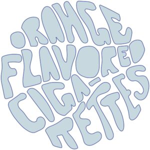orange flavored cigarettes(オレンジ・フレーバード。シガレッツ)