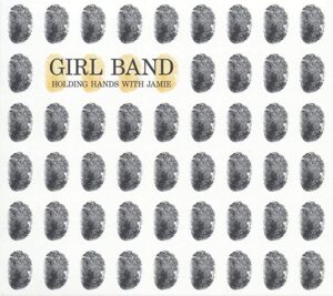 Girl Band『Holding Hands With Jamie』