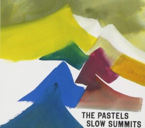 The Pastels『Slow Summit』