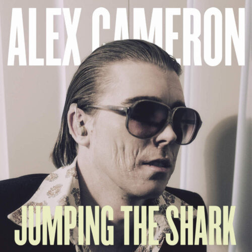アレックス・キャメロン(Alex Cameron)『Jumping the Shark』
